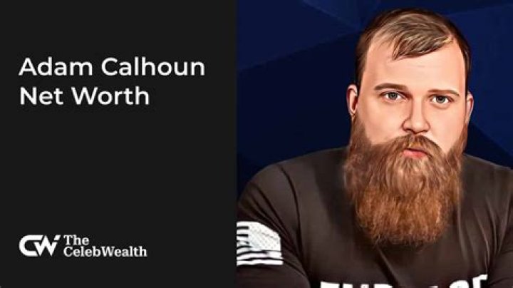 Adam Calhoun Height, Weight, Net Worth, Age, Birthday, Wikipedia, Who, Nationality, Biography