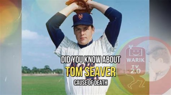 
Tom Seaver Cause of Death, How did Tom Seaver Die? 